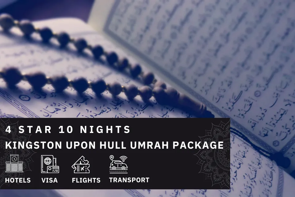 10 Nights 4 Star Kingston upon Hull Umrah Package