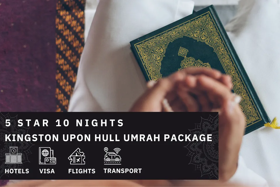 10 Nights 5 Star Kingston upon Hull Umrah Package