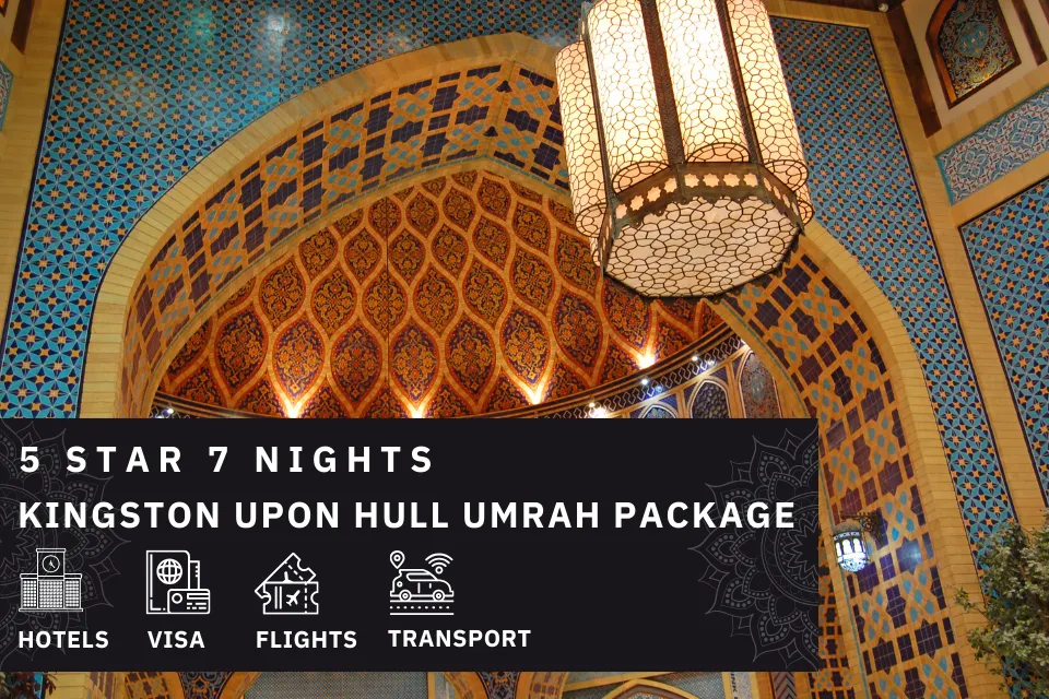 7 Nights 5 Star Kingston upon Hull Umrah Package